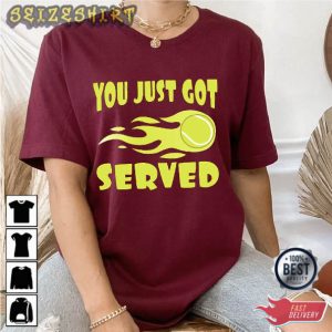 You Just Got Served Tennis T-Shirt Graphic Tee