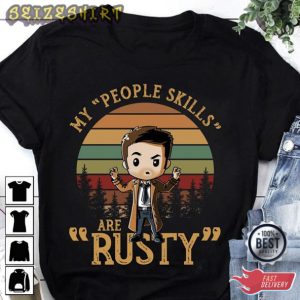 My People Skills Are Rusty Supernatural Movie Unisex T-shirt