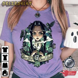 Over My Dead Body Wednesday Addam Witchy Shirt
