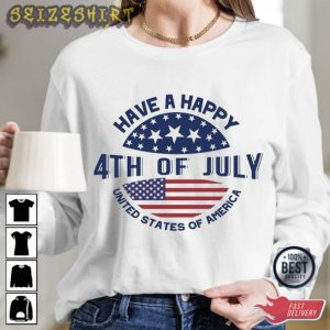 Have A Happy 4th Of July Holiday T-Shirt