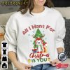 All I Want for Christmas Is You Cute Holiday T-Shirt