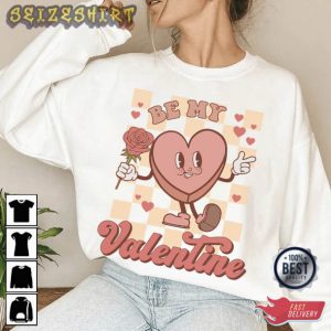 Be My Valentine Lovely T-Shirt