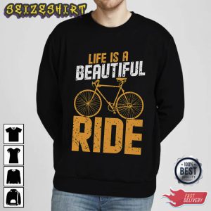 Bike Life Is A Beautiful Ride T-Shirt