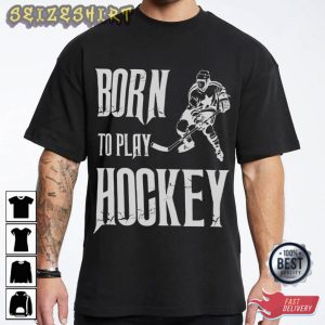 Born To Play Hockey T-Shirt Graphic Tee