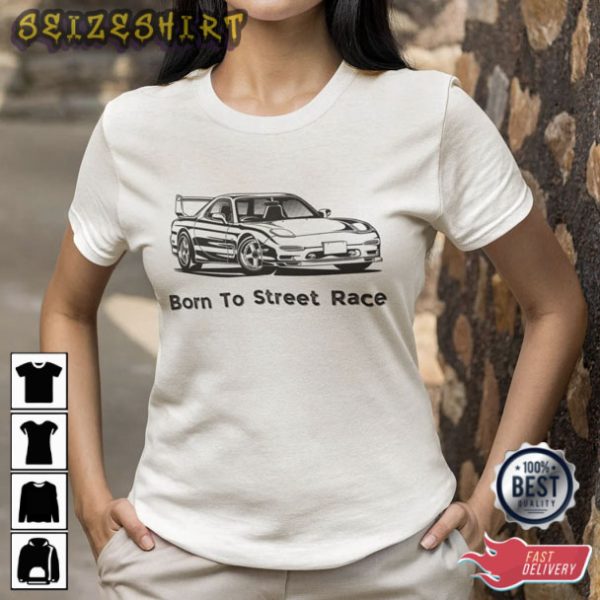 Born To Street Racing T-Shirt