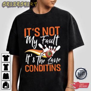 Bowling It's Not My Fault T-Shirt