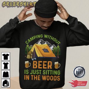 Camping Without Beer Gift For Hobbies AT-Shirt