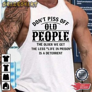 Don’t Piss Off Old People Fitness Tank Top T-Shirt