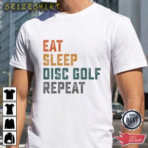 Eat Sleep Disc Golf Repeat T-Shirt For Golfer