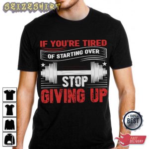 Fitness Stop Giving Up T-Shirt