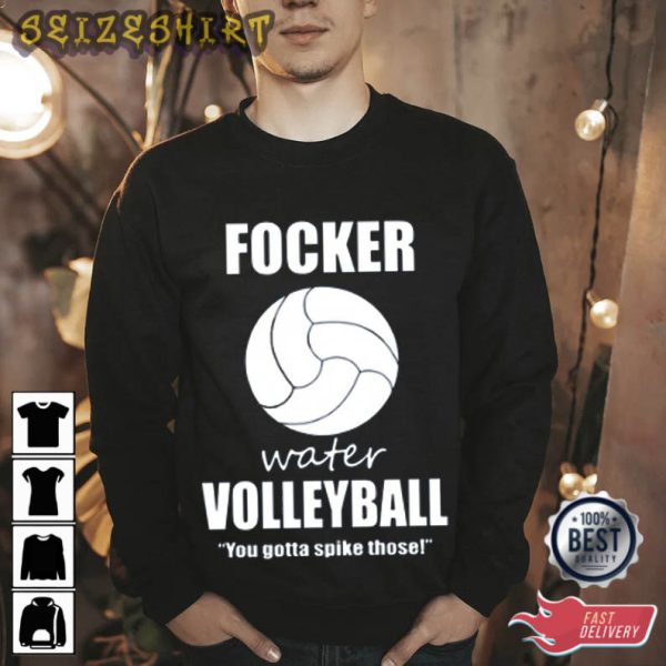 Focker Water Volleyball T-Shirt