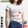 Funny Shirt For FA Sorry Girls My Mom Is My Valentine