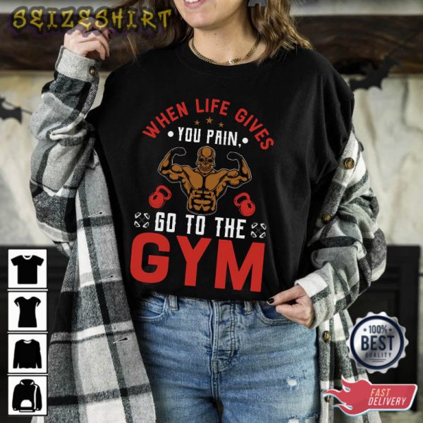 GO To The Gym Fitness Hobbies T-Shirt