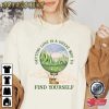 Getting Lost Is A Great Way To Find Yourself Hiking T-Shirt