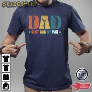 Golf Dad Best Dad By Par T-Shirt