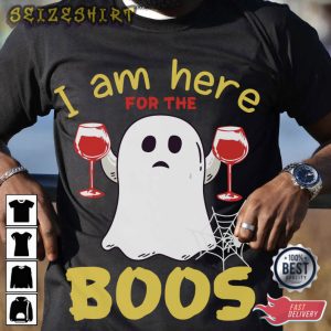 Halloween I Am Here For The Boos T-Shirt