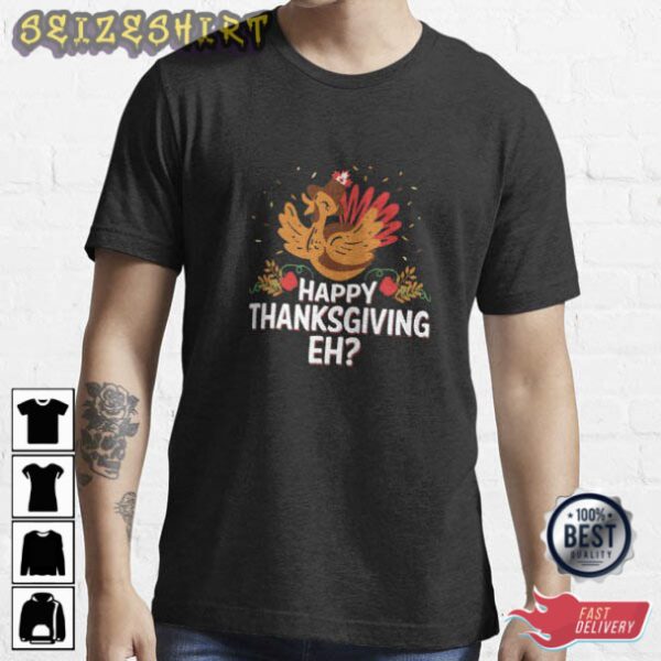 Happy Thanksgiving EH Happy Turkey T-Shirt