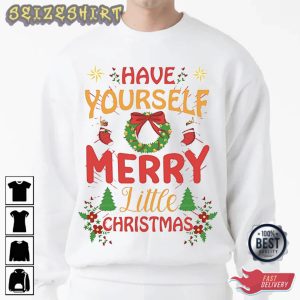 Have Yourself Merry Little Christmas T-Shirt