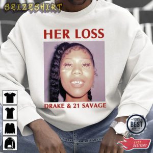Her Loss Album Drake And 21 Savage Best T-Shirt