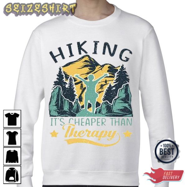 Hiking Its Cheaper Than Therapy T-Shirt