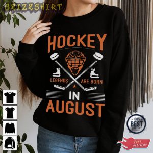 Hockey Sport Legends Are Born In August Hockey Player Gift T-Shirt
