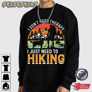 I Just Need To Hiking Hobbies Gift T-Shirt