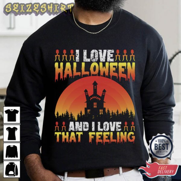 I Love Halloween And I Love That Felling T-Shirt