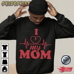 I Love My Mom Heartbeat Valentine's Day T-Shirt