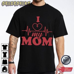 I Love My Mom Heartbeat Valentine’s Day T-Shirt