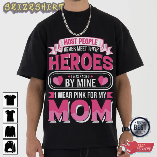 I Wear Pink For My Mom T-Shirt