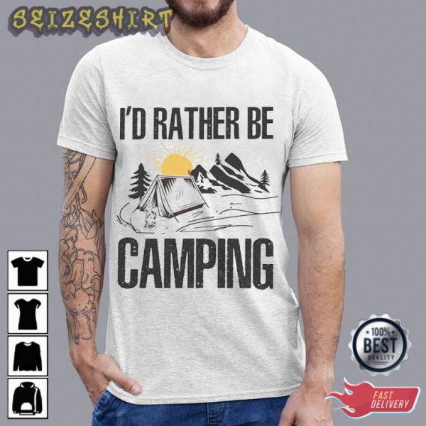 I’d Rather Be Camping Hobbies T-Shirt