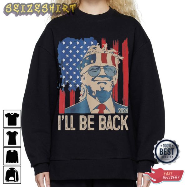 I’ll Be Back 2024 President T-Shirt