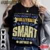 It’s Okay If You Don’t Like Volleyball Player Gift T-Shirt