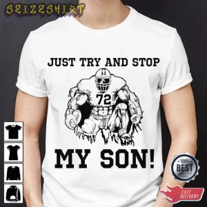 Just Try And Stop My Son T-Shirt