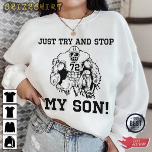 Just Try And Stop My Son T-Shirt