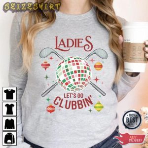 Ladies Let's Go Clubbin Shirt Golf Lover