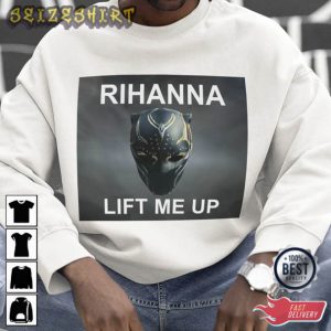 Lift Me Up Rihanna Music Trendy T-Shirt