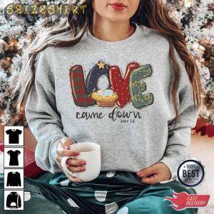 Love Came Down Gift For Family Xmas T-Shirt