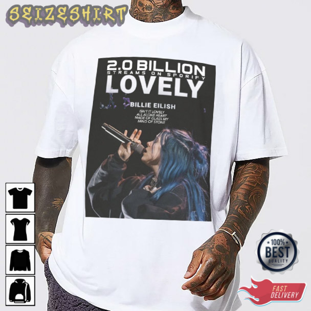 Lovely 2.0 Billion Billie Eilish Gift For Fan T-Shirt