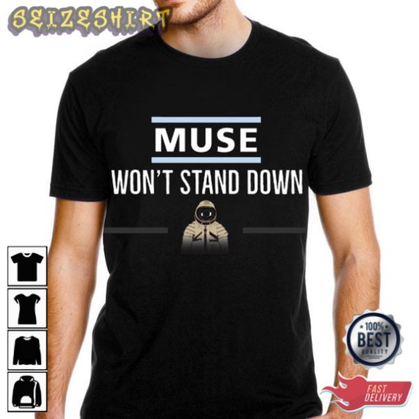 Muse Won’t Stand Down Trendy T-Shirt