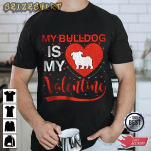 My Bulldog Is My Valentines T-Shirt