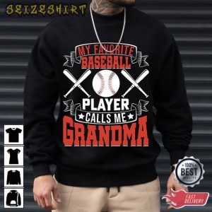 My Favorite Baseball Player Calls My Grandma T-Shirt
