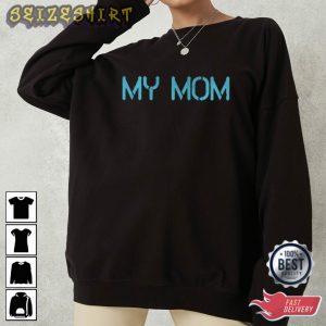 My Mom Basic Graphic Tee T-Shirt