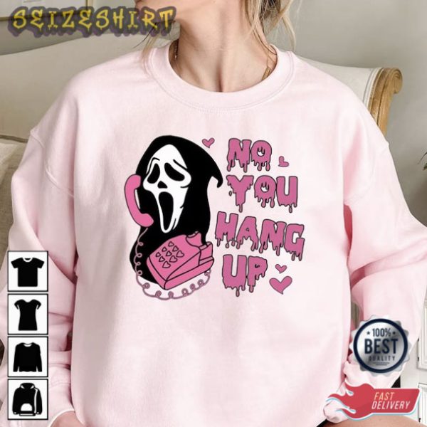 No You Hang Up Cute Valentine Day Shirt