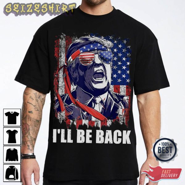 President of the United States of America II’ll Be Back T-Shirt