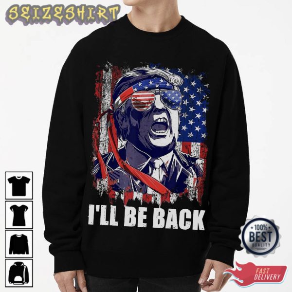 President of the United States of America II’ll Be Back T-Shirt