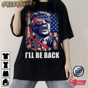 President of the United States of America II'll Be Back T-Shirt