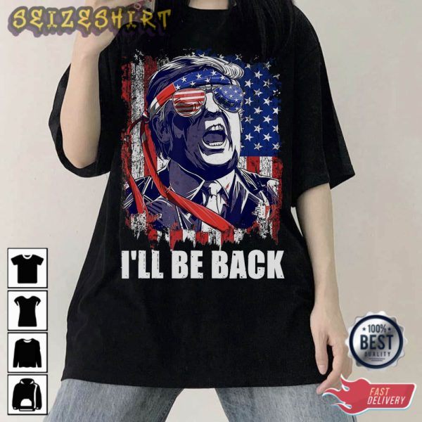 President of the United States of America II’ll Be Back T-Shirt