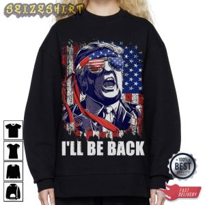 President of the United States of America II'll Be Back T-Shirt