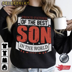 Proud Father Of The Best Son In The World T-Shirt